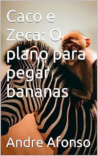 Livro Caco e Zeca: O plano para pegar bananas (Animais do mundo)