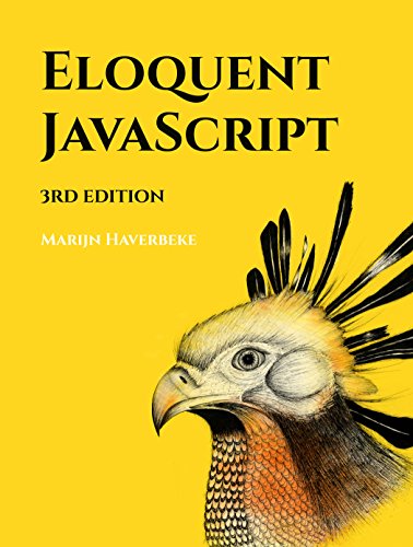 Eloquent JavaScript, 3rd Edition: A Modern Introduction to Programming Eloquent JavaScript, 3rd Edition: A Modern Introduction to Programming