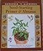 Gardener to Gardener Seed-Starting Primer & Almanac: A Month-By-Month Guide for Planning, Planting, by