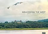 Welcoming the West: Japan's Grand Resort Hotels by