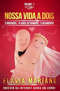 Livro Nossa vida a dois: Como driblar a rotina e amar cada dia mais. O sucesso das redes sociais, agora em livro.