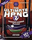 The Ultimate Hang: Hammock Camping Illustrated