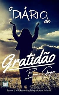 Livro O Diário da Gratidão: Bastam 2 minutos ao dia para profundas reflexoes