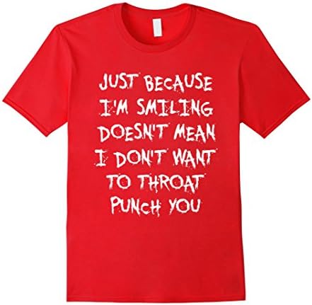 Men's Smiling Doesn't Mean Don't Want to Hit You T-Shirt XL Red