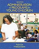 Administration of Programs for Young Children (Available Titles CourseMate)