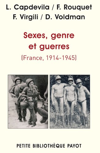 Sexes, genre et guerres (France, 1914-1945) by Luc Capdevila, François Rouquet, Fabrice Virgili, Danièle Voldman