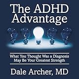 Image de The ADHD Advantage: What You Thought Was a Diagnosis May Be Your Greatest Strength