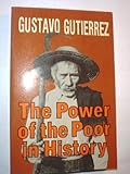 The Power of the Poor in History, Gutierrez, Gustavo, 0883443880