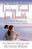 Dr. Gillian McKeith's Living Food for Health by Dr. Gillian McKeith