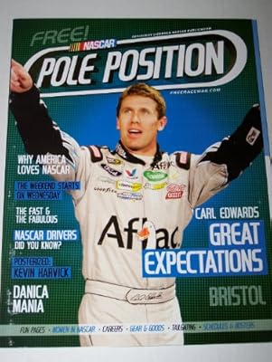 NASCAR Pole Position Magazine Carl Edwards, Danica MANIA, Why America Loves NASCAR, Kevin Harvick, Bristol, Women in NASCAR, Careers. Tailgating, August 2010