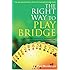 The Right Way to Play Bridge