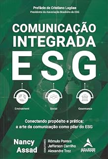 Livro Comunicação Integrada ESG: Conectando propósito e prática: a arte da comunicação como pilar do ESG
