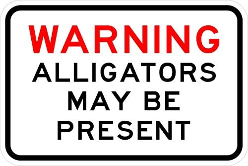 Warning Alligators May Be Present
