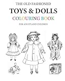 The Old Fashioned Toys and Dolls Colouring Book by Hugh Morrison