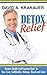 Detox Cleanse: Restore Health And Function Back to Your Liver, Gallbladder, Kidneys Blood and Colon in 30 Days (detox diet, detox cleanse, eczema cure, ... fasting, colon cleanse home remedy,)