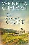 Brian's Choice (Plain and Simple Miracles) by Vannetta Chapman