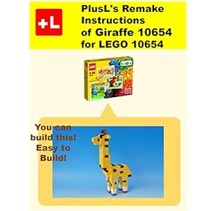 PlusL's Remake Instructions of Giraffe 10654 for LEGO 10654: You can build the Giraffe 10654 out of your own bricks!