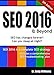 SEO 2016 & Beyond: Search Engine Optimization will never be the same. (Webmaster Series)