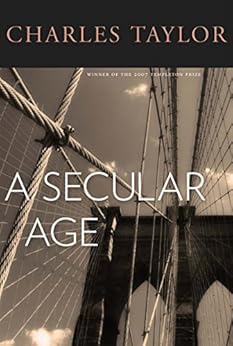 A Secular Age by [TAYLOR, Charles]