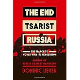 The End of Tsarist Russia: The March to World War I and Revolution