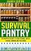 Survival Pantry - The Prepper's Secrets to Food Storage, Water Storage, Canning, and Preserving (Survival Pantry, Preppers Pantry, Prepper Survival, Survival Guide, Preppers Guide, Preppers Supplies)