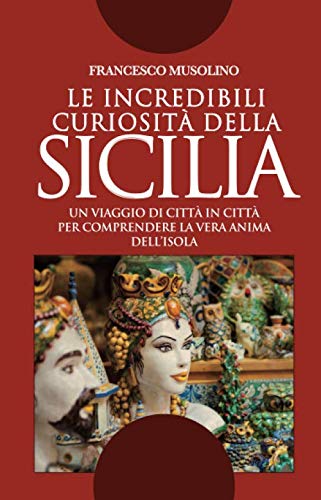Le incredibili curiosità della Sicilia