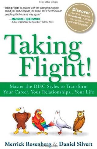 By Merrick Rosenberg Taking Flight!: Master the DISC Styles to Transform Your Career, Your Relationships...Your Life (1st Edition) [Hardcover]