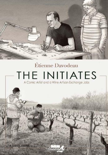 "The Initiates - A Comic Artist and a Wine Artisan Exchange Jobs" av Etienne Davodeau