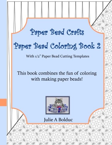 Paper Bead Crafts Paper Bead Coloring Book 2: With 1/2" Paper Bead Cutting Templates