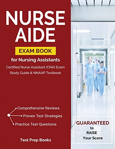 Nurse Aide Exam Book for Nursing Assistants: Certified Nurse Assistant (CNA) Exam Study Guide & NNAA