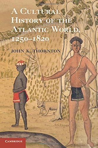 Download A Cultural History of the Atlantic World, 1250-1820 PDF