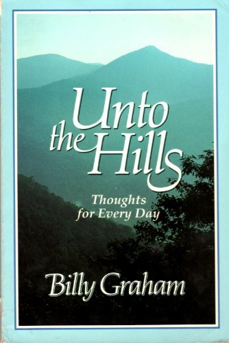 Unto The Hills - Thoughts For Every Day 0849939933 Book Cover