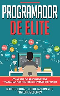 Livro Programador de Elite: Como sair do absoluto zero e trabalhar nas melhores empresas do mundo