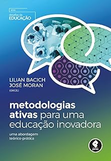 Livro Metodologias Ativas para uma Educação Inovadora: Uma Abordagem Teórico-Prática