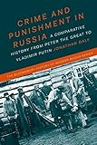 Jonathan Daly, "Crime and Punishment in Russia: A Comparative History from Peter the Great to Vladimir Putin" (Bloomsbury, 2018)