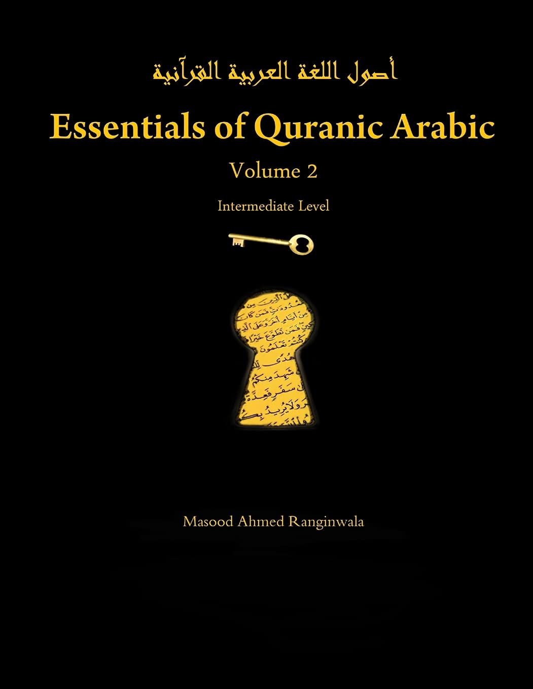 Essentials Of Quranic Arabic Volume 2 Ranginwala Masood 9781257715626 Amazon Com Books