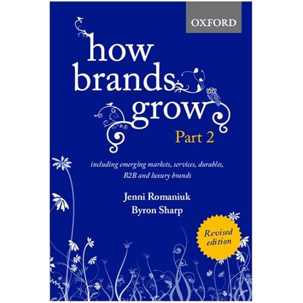 How Brands Grow: What Marketers Don't Know: Byron Sharp