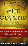 Travels with Odysseus: Uncommon Wisdom from Homer's Odyssey by