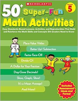 Amazon.com: 50+ Super-Fun Math Activities: Grade 5: Easy Standards-Based Lessons, Activities, And Reproducibles That Build And Reinforce The Math Skills And Concepts 5Th Graders Need To Know: 9780545208208: D'agnese, Joseph: Books