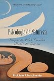 Psicologia da Natureza: Terapia de vidas passadas através da hipnose (Portuguese Edition) by 