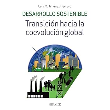 Desarrollo sostenible. Transición hacia la coevolución global (Empresa Y Gestión)