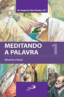 Livro Meditando a Palavra 1: Advento e Natal