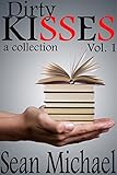 Dirty Kisses, Volume 1: A Collection