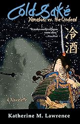 Cold Sake: Yamabuki vs. the Undead