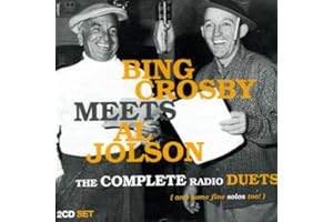 Bing Crosby Meets Al Jolson: The Complete Radio Duets