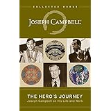 The Hero's Journey: Joseph Campbell on His Life and Work (The Collected Works of Joseph Campbell)