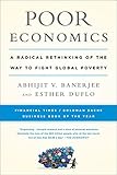 Poor Economics: A Radical Rethinking of the Way to Fight Global Poverty