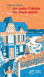 Je suis l'idole de mon père