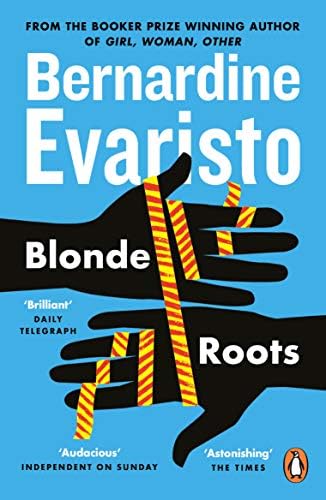 Blonde Roots : From the Booker prize-winning author of Girl, Woman, Other