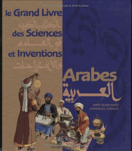 Le  grand livre des sciences et inventions arabes